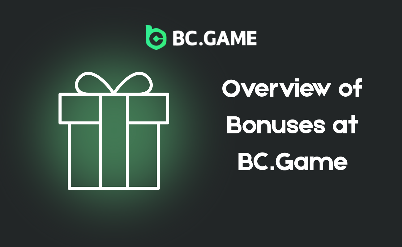 Overview of Bonuses at BC.Game