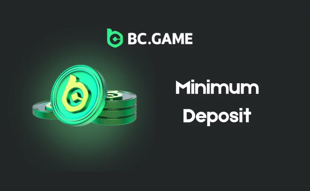 BC Game Minimum Deposit