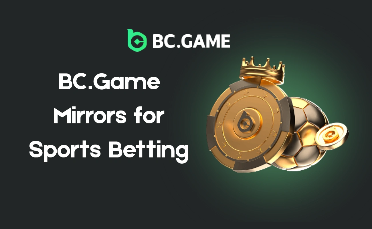 BC.Game Mirrors for Sports Betting
