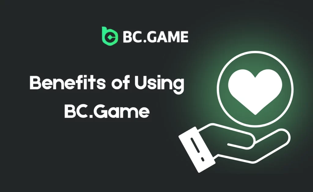 Benefits of Using BC.Game