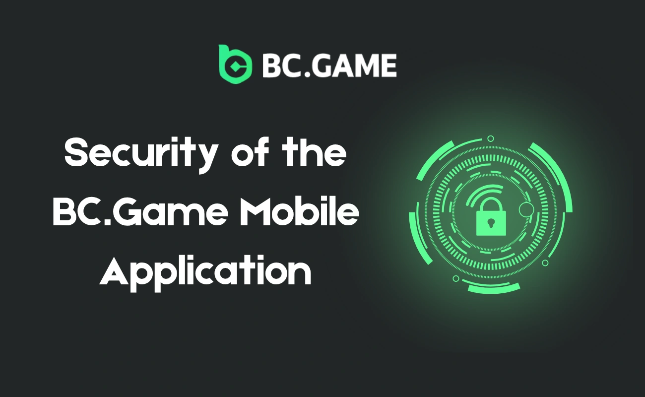 Security of the BC.Game Mobile Application