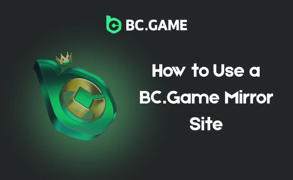 How to Use a BC.Game Mirror Site